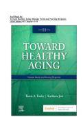 Test Bank for Toward Healthy Aging&colon; Human Needs and Nursing Response 11th Edition&vert; 9780323809887&vert; All Chapters&vert; LATEST 2026&period;