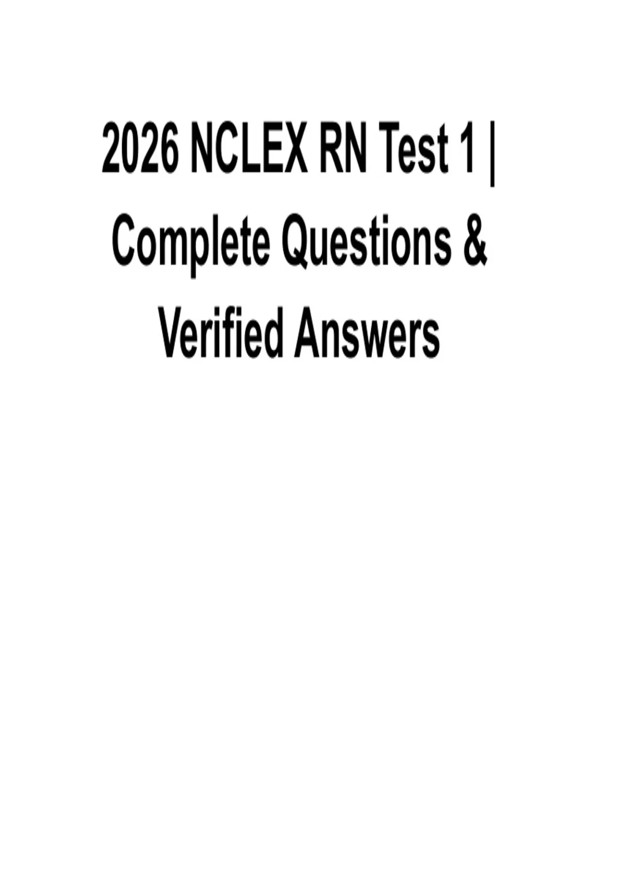 2026 NCLEX RN Test 1 Complete Questions & Verified Answers 2025/ 2026 ...