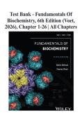 Test Bank - Fundamentals of Biochemistry&comma; 6th Edition &lpar;Voet&comma; 2026&rpar;&comma; Chapter 1-26 &vert; All Chapters
