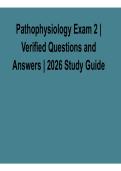 Pathophysiology Exam 2 Verified Questions and Answers Study Guide 2025&sol; 2026