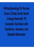 Pathophysiology Nurses Exam 2 Study Guide South College Nashville TN Complete Test Bank 2025&sol; 2026