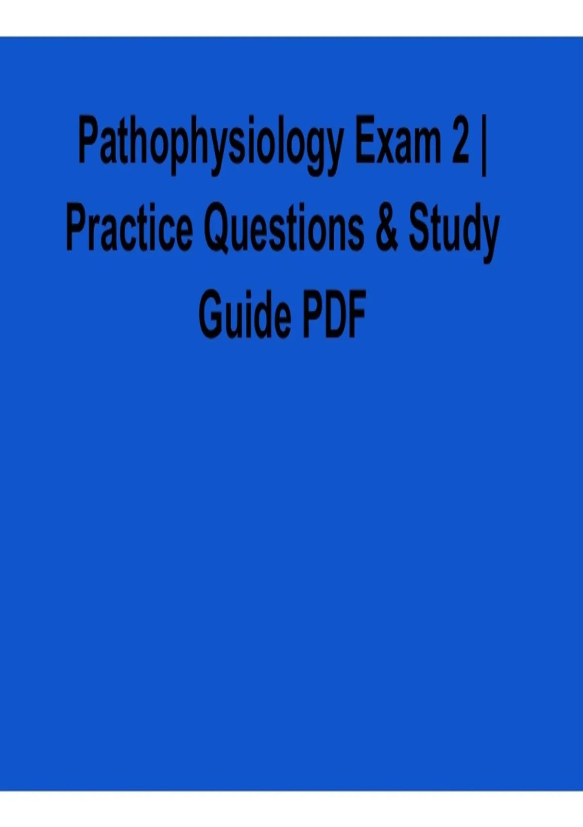 Pathophysiology Exam 2 Practice Questions and Study Guide PDF 2025/ ...