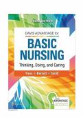 Test bank for Davis Advantage for Basic Nursing Thinking&comma; Doing&comma; and Caring with test questions and answers graded A&plus;