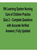 RN Learning System Nursing Care of Children Practice Quiz 2 &ndash; Complete Questions with Accurate Verified Answers PDF &vert; 2026 Updated