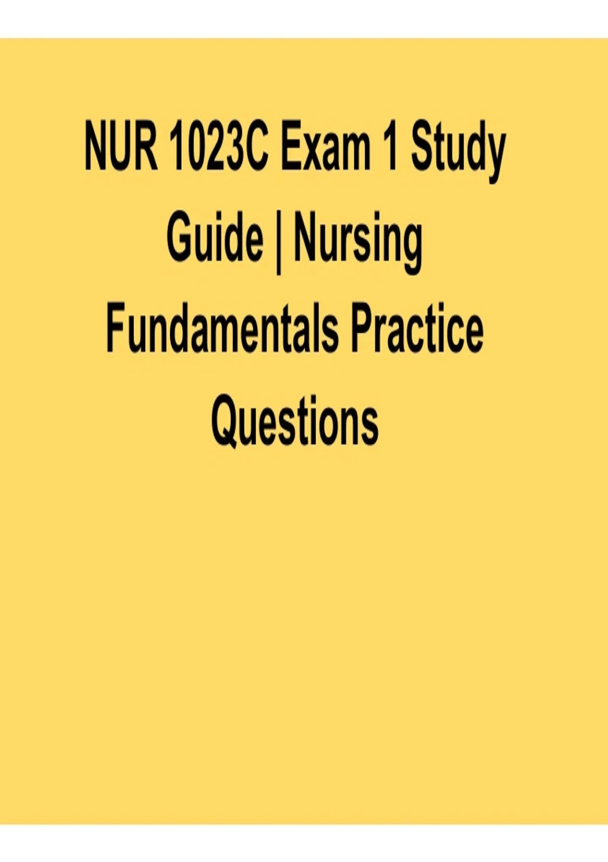 NUR1023C Exam 1 Study Guide Nursing Fundamentals Practice Questions and ...