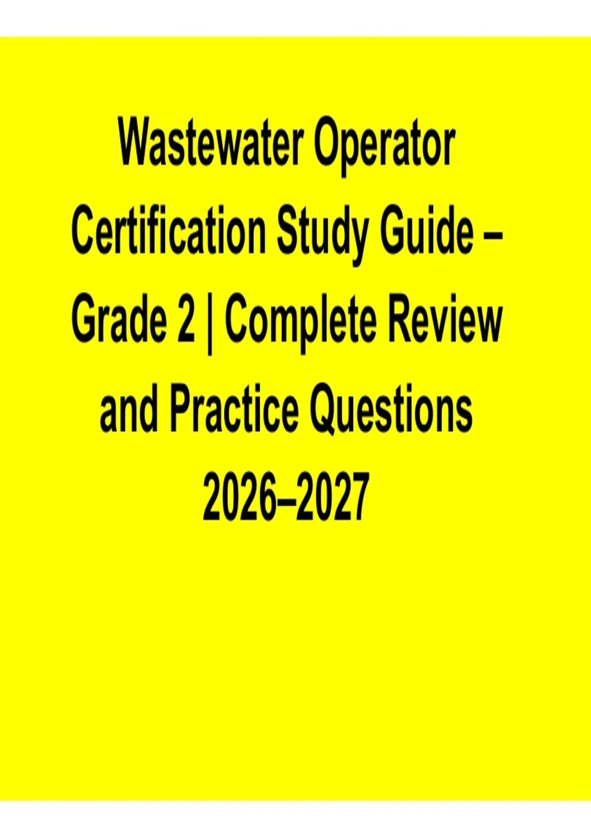 Wastewater Operator Certification Study Guide – Grade 2 Complete Review ...