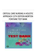 Critical Care Nursing&colon; A Holistic Approach &ndash; Morton & Fontaine &ndash; 11th Edition &ndash; Critical Care Nursing Test Bank with Practice Questions and 100&percnt; Answer Key