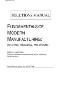 Solution Manual for Fundamentals of Modern Manufacturing&colon; Materials&comma; Processes&comma; and Systems 3rd Edition by Mikell P&period; Groover &vert;&vert;ISBN&colon;9780471744856