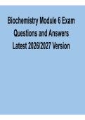 Biochemistry Module 6 Exam Questions and Answers Latest 2026&sol; 2027 Version with solution