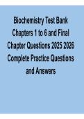Biochemistry Test Bank Chapters 1 to 6 and Final Chapter Questions 2025&sol; 2026 Complete Practice with solution Exam Prep