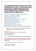 Texas Municipal Solid Waste Supervisor Practice  Examination Newest 2025 &ndash; 2026 Questions From  Actual Exams Complete 100 Questions And  Correct Detailed Answers &lpar;Verified Answers&rpar;  &vert;Already Graded A&plus;&vert;&vert;Brand New&excl;&excl; 
