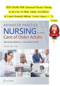 TEST BANK For Advanced Practice Nursing in the Care of Older Adults 3rd Edition Kennedy-Malone&comma; Verified Chapters 1 - 23&comma; Complete Newest Version