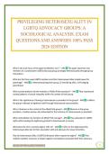 PRIVILEGING HETEROSEXUALITY IN LGBTQ ADVOCACY GROUPS&colon; A SOCIOLOGICAL ANALYSIS&period; EXAM QUESTIONS AND ANSWERS 100&percnt; PASS 2026 EDITION