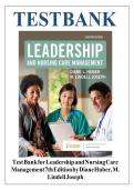 Test Bank for Leadership and Nursing Care Management 7th Edition by Diane Huber&comma; M&period; Lindell Joseph 