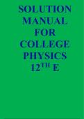 SOLUTION MANUAL FOR College Physics 12th Edition By Serway - All 30 Chapters Covered&comma; Verified Latest Edition