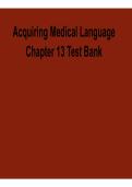 2025&sol; 2026 Acquiring Medical Language Chapter 13 Test Bank Complete Questions & Answers with solution