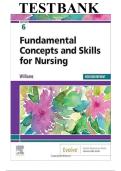 Test Bank &ndash; Fundamental Concepts and Skills for Nursing &lpar;6th Edition&comma; Williams&rpar; &ndash; All Chapters &vert; Verified Questions & Answers &vert; Grade A&plus;