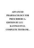 Test Bank for Advanced Pharmacology for Prescribers &vert; Kayingo &vert; Complete Chapters &vert; 2026&sol;2027
