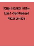 Dosage Calculation Practice Exam 1 Study Guide and Practice Questions Complete 2025&sol; 2026