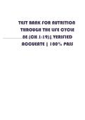 TEST BANK FOR NUTRITION  THROUGH THE LIFE CYCLE  8E &lpar;CH 1-19&rpar;&vert; VERIFIED  ACCUEATE &vert; 100&percnt; PASS 