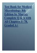 Test Bank for Medical Microbiology 8th Edition by Murray Complete Q & A with All Chapters 1- 78&comma; Graded A&plus;