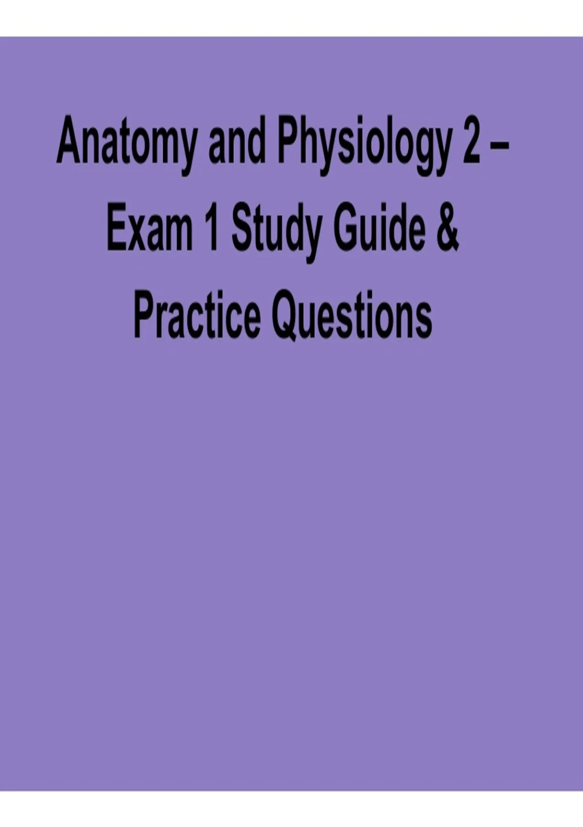 Anatomy and Physiology 2 Exam 1 Study Guide and Practice Questions ...