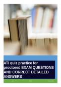 ATI quiz practice for proctored EXAM QUESTIONS AND CORRECT DETAILED ANSWERS
