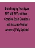 Brain Imaging Techniques &ndash; EEG&comma; MRI&comma; PET&comma; and More&colon; Complete Exam Questions with Verified Answers