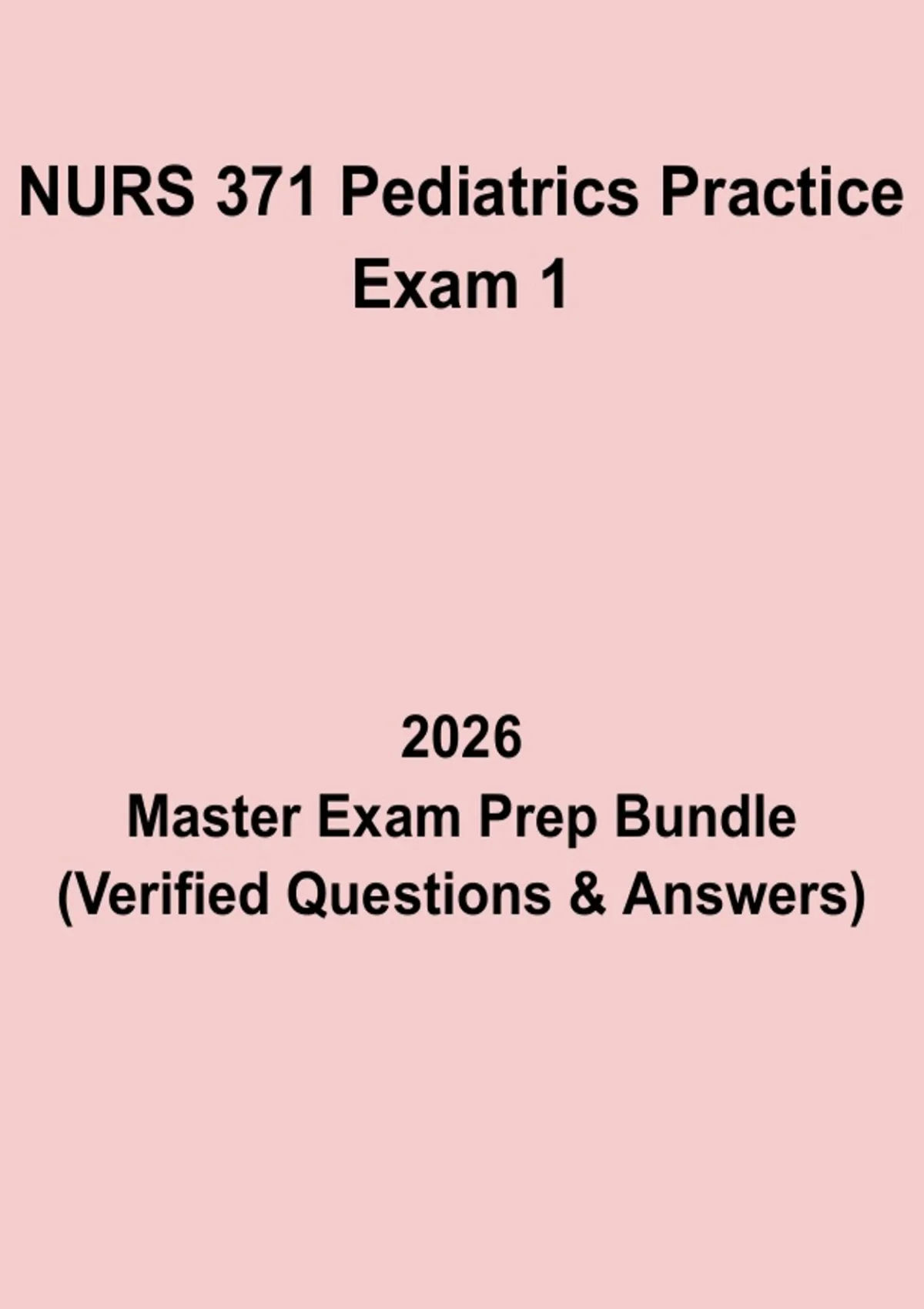 NURS 371 Pediatrics Practice Exam 1 Questions & Answers PDF | Pediatric ...