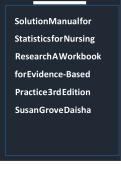 Solution Manual for Statistics for Nursing Research&colon; A Workbook for Evidence-Based Practice 4th Edition by Susan K&period; Grove&comma; All Chapters Updated 2025 &vert;&vert; TEST BANK