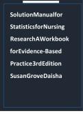Solution Manual for Statistics for Nursing Research&colon; A Workbook for Evidence-Based Practice 4th Edition by Susan K&period; Grove&comma; All Chapters Updated 2025 &vert;&vert; TEST BANK