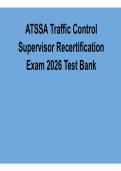 ATSSA Traffic Control Supervisor Recertification Exam Test Bank 2025&sol; 2026 Comprehensive Certification Practice Resource with Solution