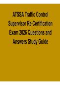 ATSSA Traffic Control Supervisor Re Certification Exam 2026 Questions and Answers Study Guide with Solution 2026&sol; 2027