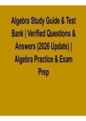 Algebra Study Guide and Test Bank Verified Questions and Answers 2026 Update Algebra Practice and Exam Prep with Solution 2026&sol; 2027