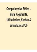 Comprehensive Ethics Moral Arguments Utilitarianism Kantian and Virtue Ethics Study Guide with Solution 2026