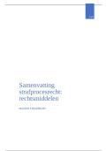 Samenvatting  strafprocesrecht&colon; rechtsmiddelen RGMSR00806 &lpar;8 gehaald&rpar;