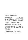 Test Bank for Journey Across the Life Span&colon; Human Development and Health Promotion 6th Edition by Elaine U&period; Polan & Daphne R&period; Taylor &vert; Exam Questions & Answers