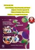 TESTBANK - Critical Thinking&comma; Clinical Reasoning&comma; and Clinical Judgment&colon; A Practical Approach &lpar;7th Edition&rpar; by Rosalinda Alfaro-LeFevre