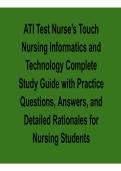 ATI Test Nurse&rsquo;s Touch Nursing Informatics and Technology Complete Study Guide with Practice 2025&sol; 2026 Comprehensive Nursing Informatics Exam Prep Guide with Solutions