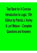 A Concise Introduction to Logic 13th Edition Hurley Watson Test Bank 2025&sol; 2026 Comprehensive Exam Prep Questions and Verified Answers