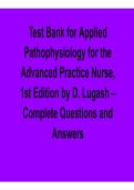Applied Pathophysiology for the Advanced Practice Nurse 1st Edition Test Bank Dlugasch 2025&sol; 2026 Comprehensive Exam Prep Questions and Verified Answers