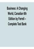Business A Changing World Canadian 6th Edition Test Bank Ferrell 2025&sol; 2026 Comprehensive Exam Prep Questions and Verified Answers