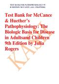 Test Bank for McCance & Huether&rsquo;s Pathophysiology&colon; The Biologic Basis for Disease in Adultsand Children 9th Edition by Julia Rogers