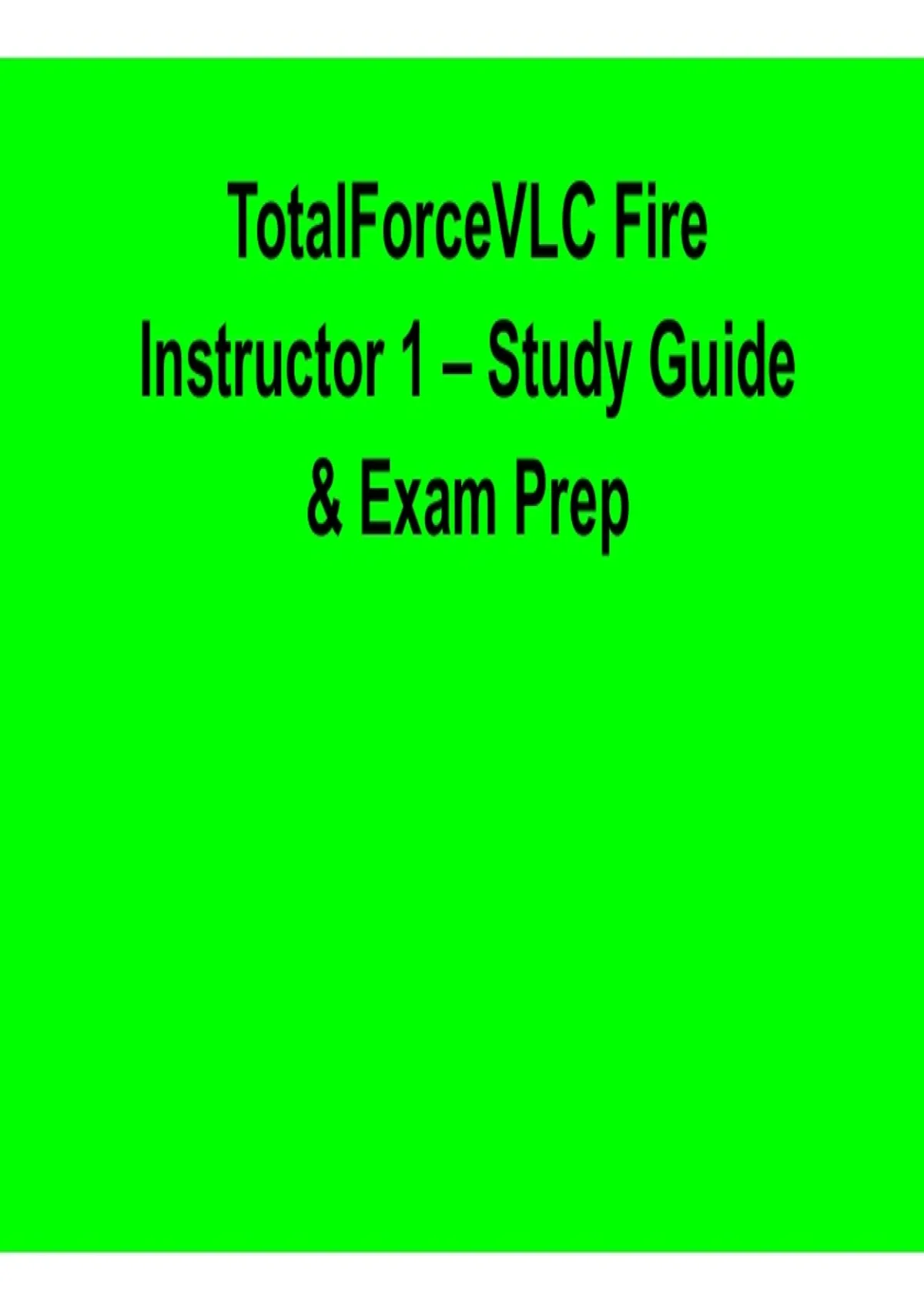 Total Fire Course TotalForceVLC Fire Instructor 1 2026 Update – Study Guide & Exam Prep ...
