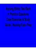 Nursing Ethics Test Bank Practice Questions Case Scenarios Study Guide 2025&sol; 2026 with Verified Answers