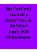 Medical Record Forms and Documentation in Healthcare Study Guide 2025&sol; 2026 Best Practices and Compliance with Verified Answers