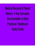 Medical Records and Patient History Key Concepts Documentation and Best Practices Healthcare Study Guide 2025&sol; 2026 Practice Questions and Verified Answers