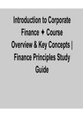 Introduction to Corporate Finance Course Overview and Key Concepts Finance Principles Study Guide 2025&sol; 2026 with Verified Answers