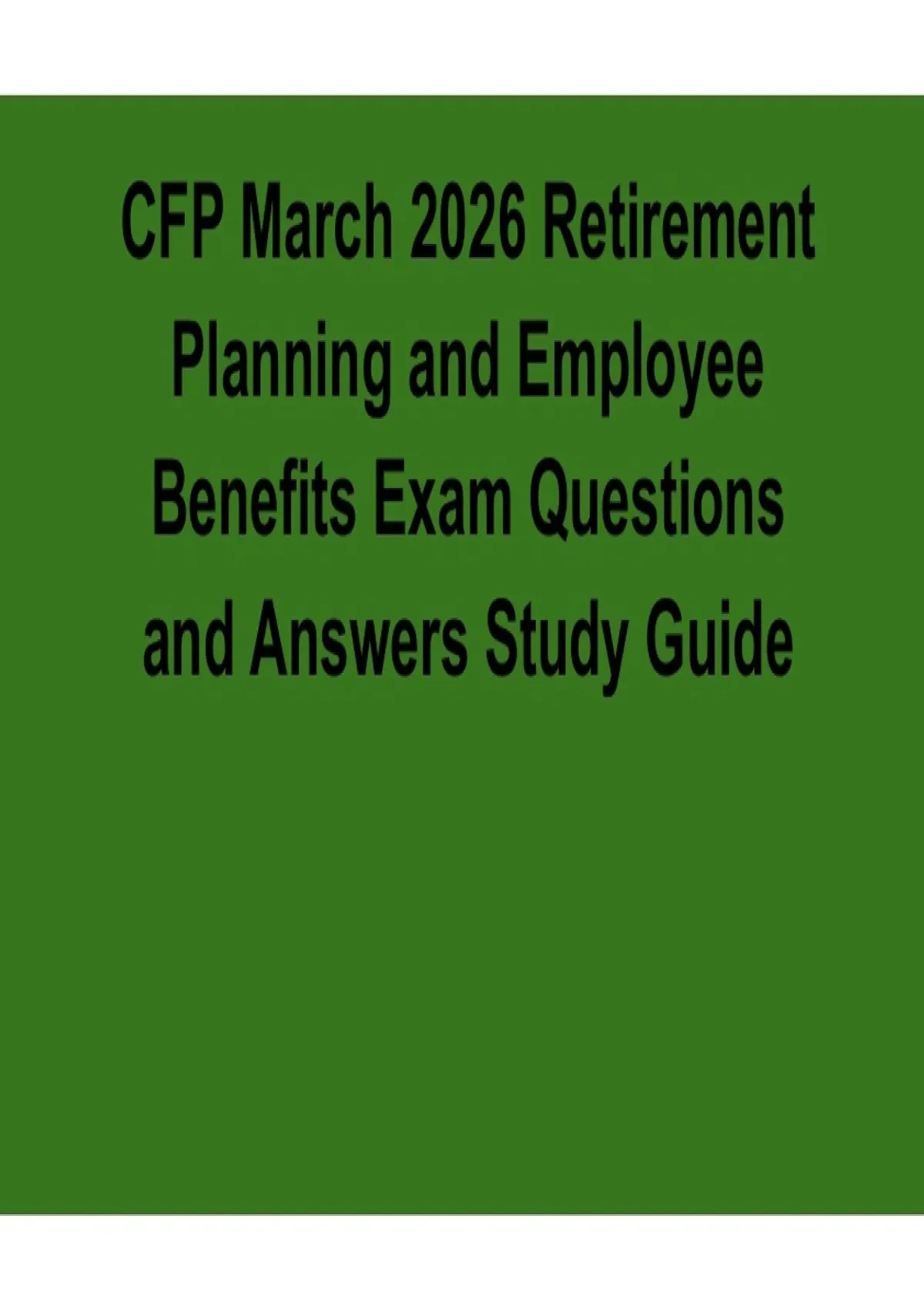CFP March 2025/ 2026 Retirement Planning and Employee Benefits Exam ...