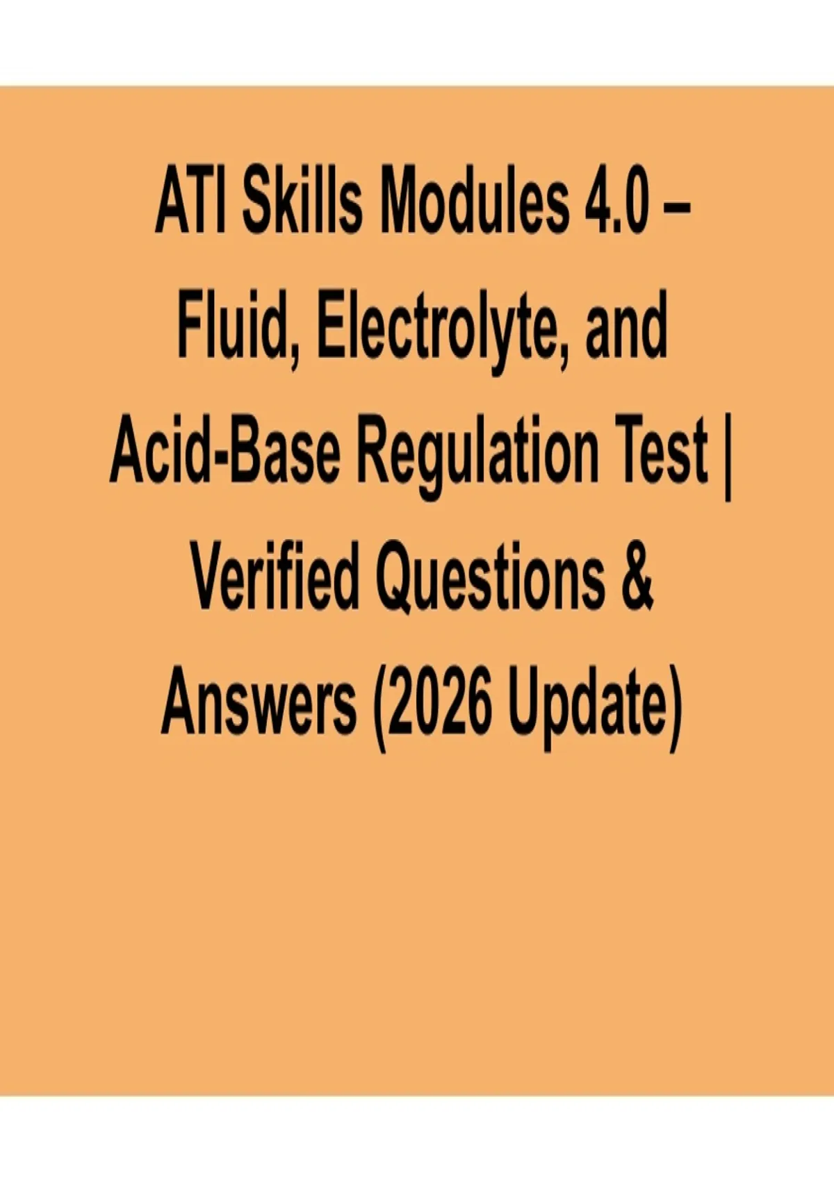 ATI Skills Modules 4.0 Fluid Electrolyte and Acid Base Regulation Test ...